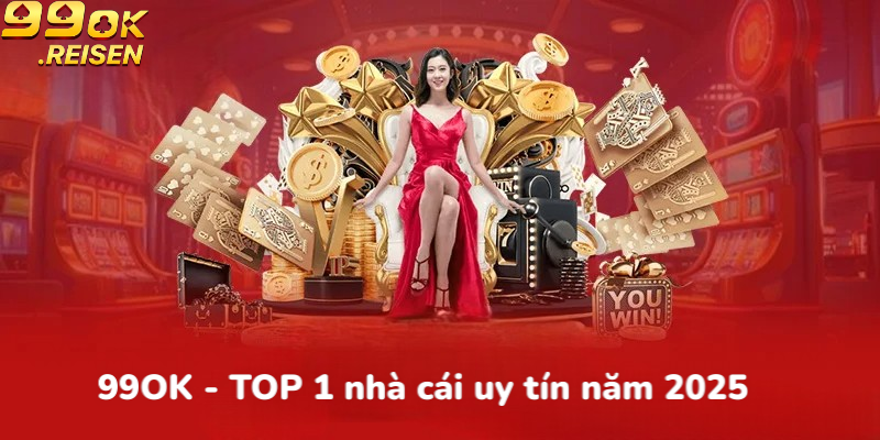 99OK top 1 nhà cái uy tín năm 2025