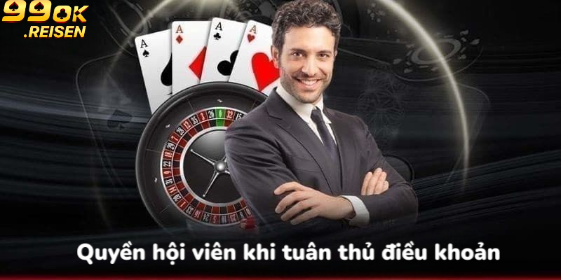 Quyền hội viên khi tuân thủ điều khoản