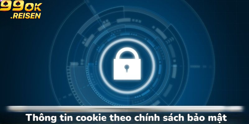 Thông tin cookie theo chính sách bảo mật